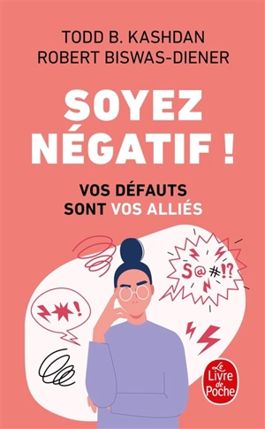 Soyez négatif ! : vos défauts sont vos alliés - Todd B. Kashdan