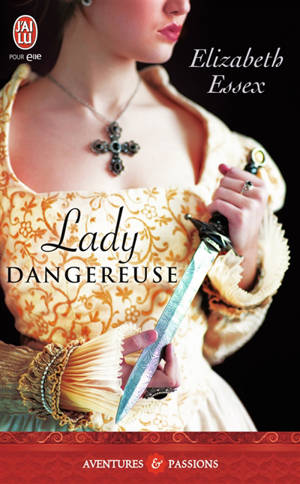 Lady dangereuse - Elizabeth Essex