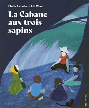 La cabane aux trois sapins - Elodie Levacher