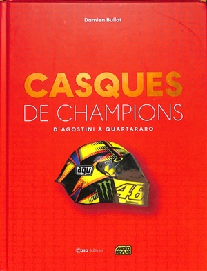 Casques de champions : d'Agostini à Quartararo - Damien Bullot