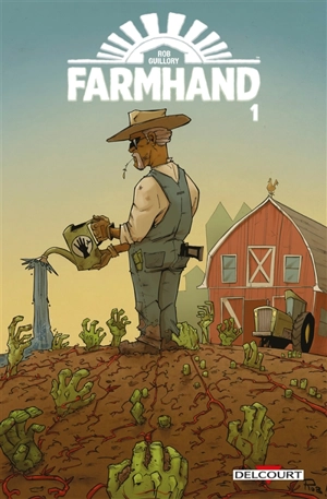 Farmhand. Vol. 1 - Rob Guillory