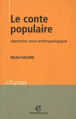 Le conte populaire : approche socio-anthropologique - Michel Valière