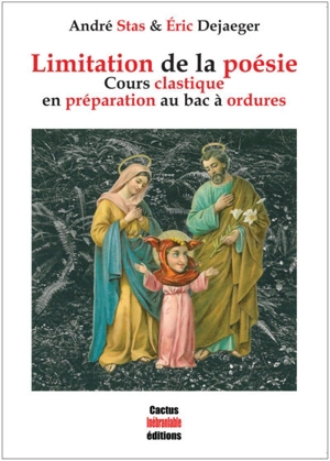 Limitation de la poésie : cours clastique en préparation au bac à ordures - André Stas