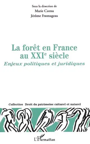 Le droit de la forêt au XXIe siècle : aspects internationaux : actes du colloque