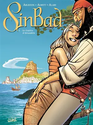 Sinbad. Vol. 1. Le cratère d'Alexandrie - Christophe Arleston