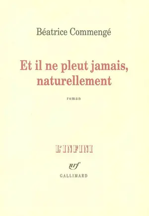 Et il ne pleut jamais, naturellement - Béatrice Commengé