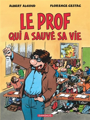 Le prof qui a sauvé sa vie - Albert Algoud