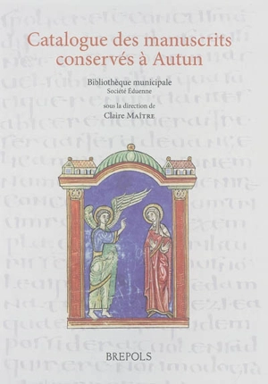 Catalogue des manuscrits d'Autun : bibliothèque municipale et Société éduenne - Institut de recherche et d'histoire des textes (France)