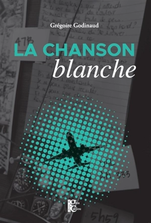 La chanson blanche - Grégoire Godinaud