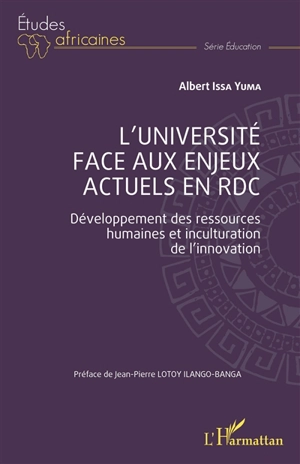 L'université face aux enjeux actuels en RDC : développement des ressources humaines et inculturation de l'innovation - Albert Issa Yuma