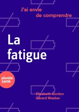 La fatigue - Elisabeth Gordon