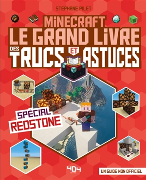 Minecraft : le grand livre des trucs et astuces, spécial Redstone : un guide non officiel - Stéphane Pilet