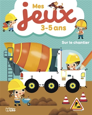 Sur le chantier : mes jeux 3-5 ans - Dania Florino