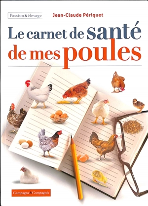 Le carnet de santé de mes poules - Jean-Claude Périquet