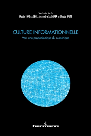 Culture informationnelle : vers une propédeutique du numérique