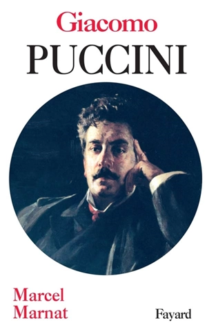 Giacomo Puccini - Marcel Marnat