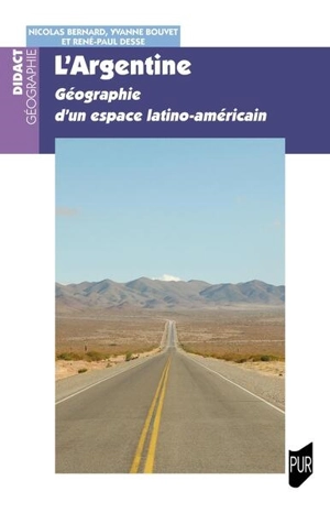 L'Argentine : géographie d'un espace latino-américain - Nicolas Bernard