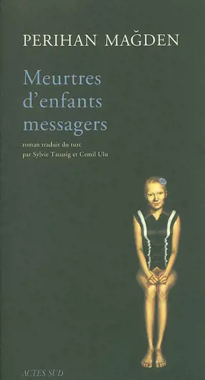 Meurtres d'enfants messagers - Perihan Magden