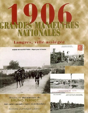 1906, grandes manoeuvres nationales : Langres, ville assiégée - Bruno Pernot