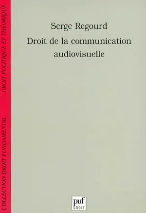 Droit de la communication audiovisuelle - Serge Regourd