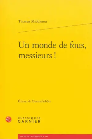 Un monde de fous, messieurs ! - Thomas Middleton