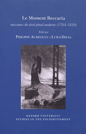 Le moment Beccaria : naissance du droit pénal moderne : 1764-1810