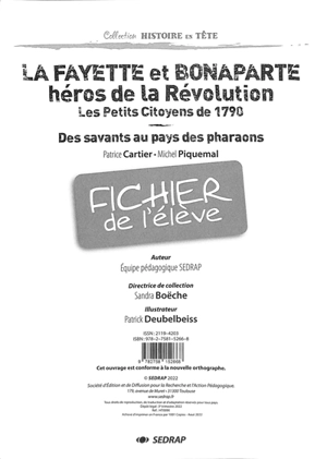 La Fayette et Bonaparte, héros de la Révolution : Les petits citoyens de 1790, Des savants au pays des pharaons, Patrice Cartier, Michel Piquemal : fichier de l'élève - Société d'édition et de diffusion pour la recherche et l'action pédagogique