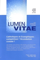 Lumen vitae, n° 4 (2022). Catholiques et évangéliques : compétition ? fécondation croisée ?