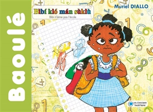 Bibi n'aime pas l'école (en baoulé) - Muriel Diallo