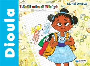 Bibi n'aime pas l'école (en dioula) - Muriel Diallo