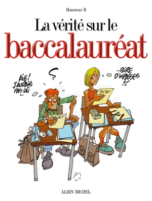 La vérité sur le baccalauréat - Monsieur B.