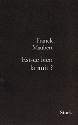 Est-ce bien la nuit ? - Franck Maubert