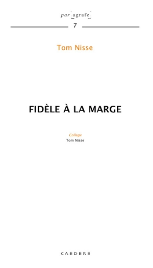 Fidèle à la marge - Tom Nisse