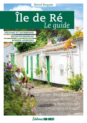 Ile de Ré : le guide - Hervé Roques