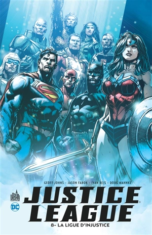 Justice league. Vol. 8. La ligue d'injustice - Geoff Johns