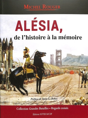 Alésia, de l'histoire à la mémoire - Michel Rouger