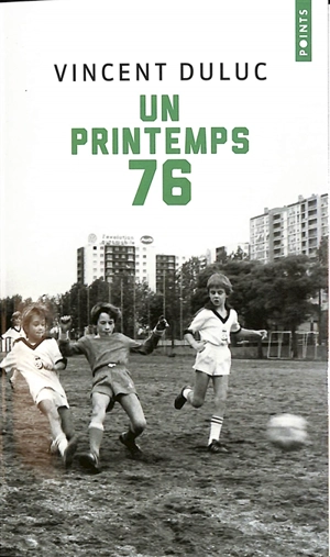 Un printemps 76 - Vincent Duluc