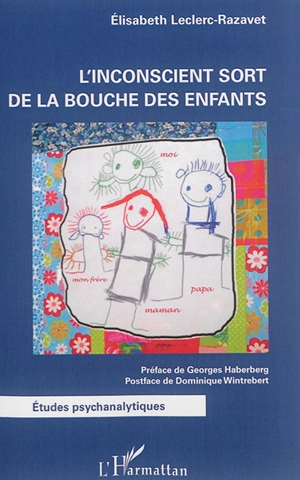 L'inconscient sort de la bouche des enfants - Elisabeth Leclerc-Razavet