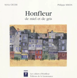 Honfleur : de miel et de gris - Sylvia Cicchi