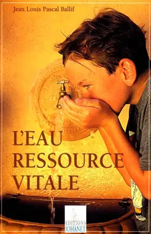 Jean-Louis Pascal Ballif - L'eau, ressource vitale