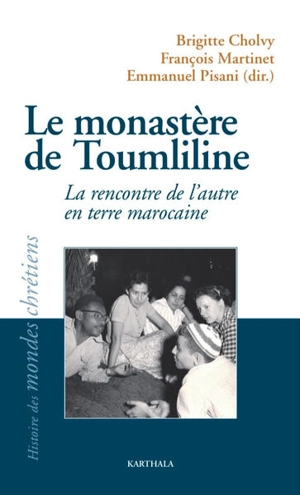 Le monastère de Toumliline : la rencontre de l'autre en terre marocaine