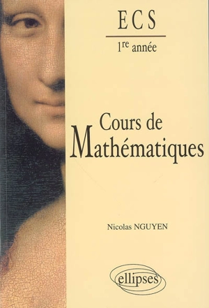 Cours de mathématiques : ECS 1re année - Nicolas Nguyen