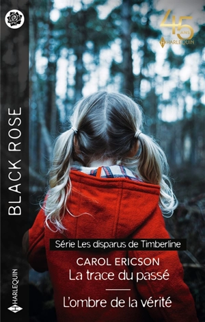 La trace du passé. L'ombre de la vérité : les disparus de Timberline - Carol Ericson