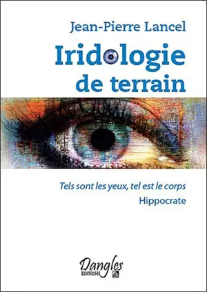 Iridologie de terrain - Jean-Pierre Lancel