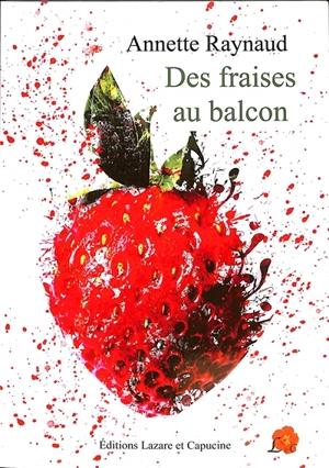 Des fraises au balcon - Annette Raynaud