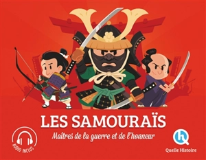 Les samouraïs : maîtres de la guerre et de l'honneur - Claire L'Hoër