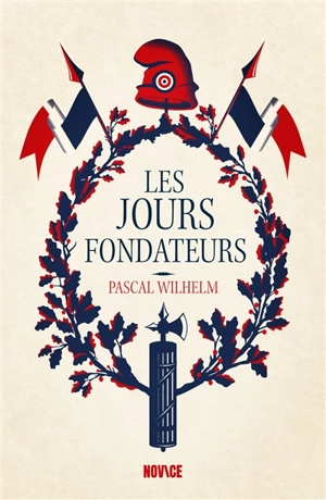 Les jours fondateurs - Pascal Wilhelm