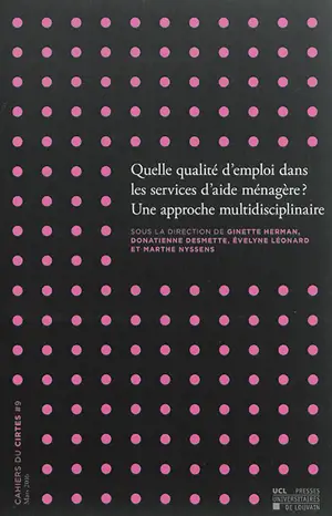 Quelle qualité d'emploi dans les services d'aide ménagère ? : une approche multidisciplinaire