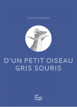 D'un petit oiseau gris souris - Mathias Friman