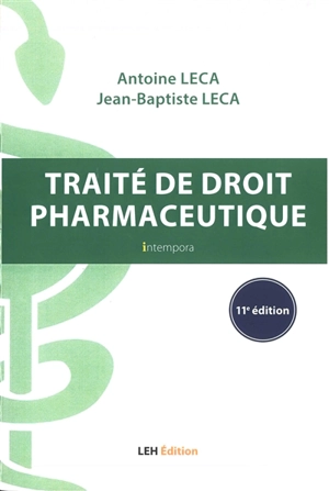 Traité de droit pharmaceutique - Antoine Leca